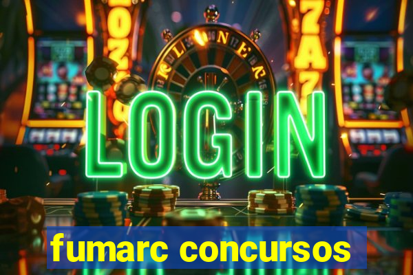 fumarc concursos